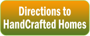 Directions to HandCrafted Homes - Click Here
